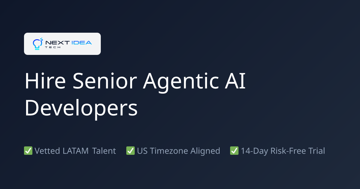 Hire Agentic AI Engineers - Pre-Vetted, US Time Zone | Next Idea Tech