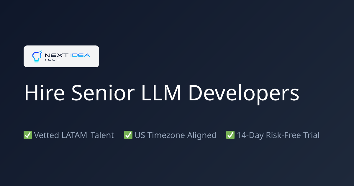 Hire Nearshore LLM Engineers — Pre-Vetted, US Time Zone | Next Idea Tech