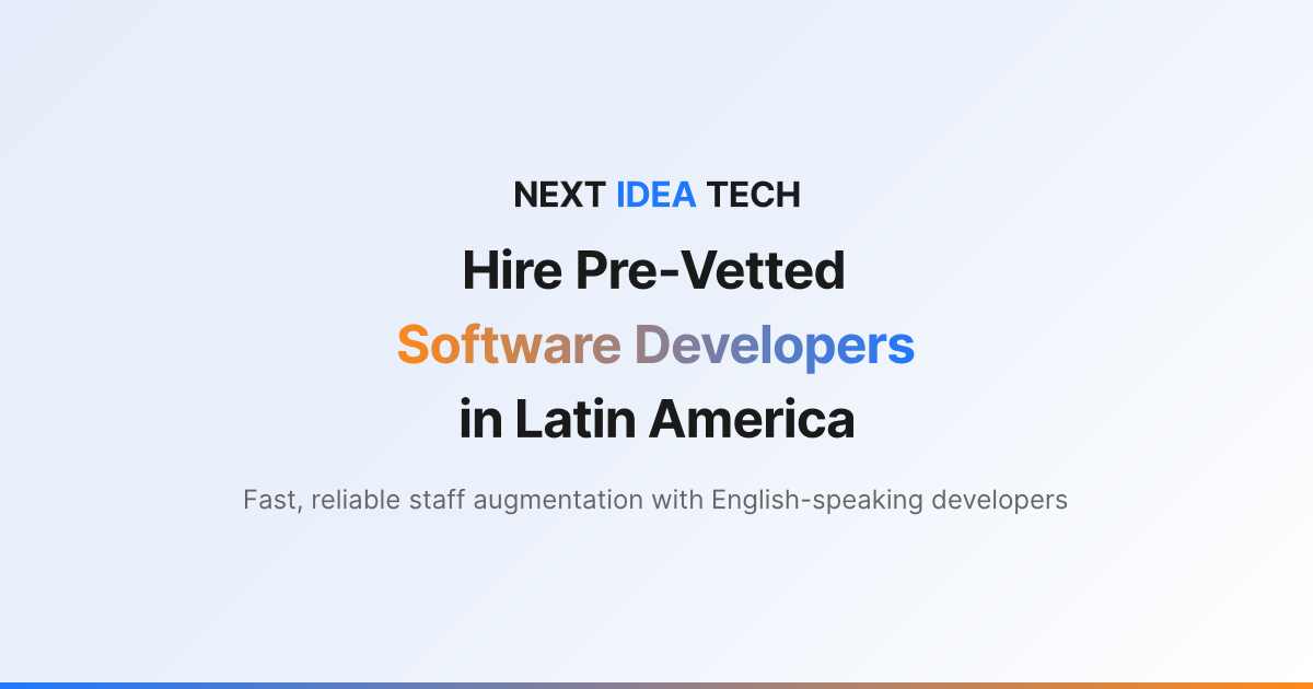 Hire Top-Tier Software Developers in Latin America | Next Idea Tech ...